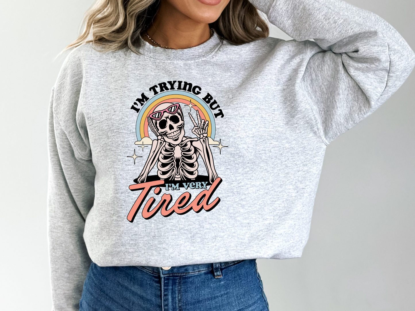 "I'm Trying but I'm Very Tired" Crewneck Sweatshirt