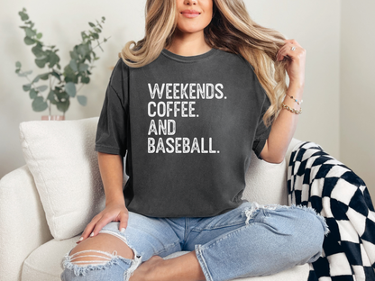 "Weekends. Coffee. And Baseball." Comfort Colors T-Shirt