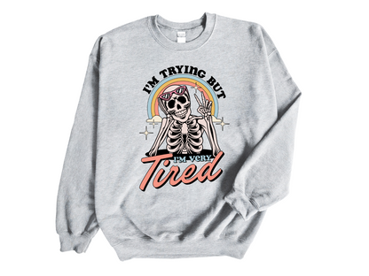 "I'm Trying but I'm Very Tired" Crewneck Sweatshirt