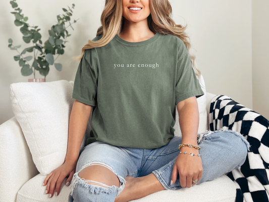 "You are Enough" Comfort Colors T-shirt