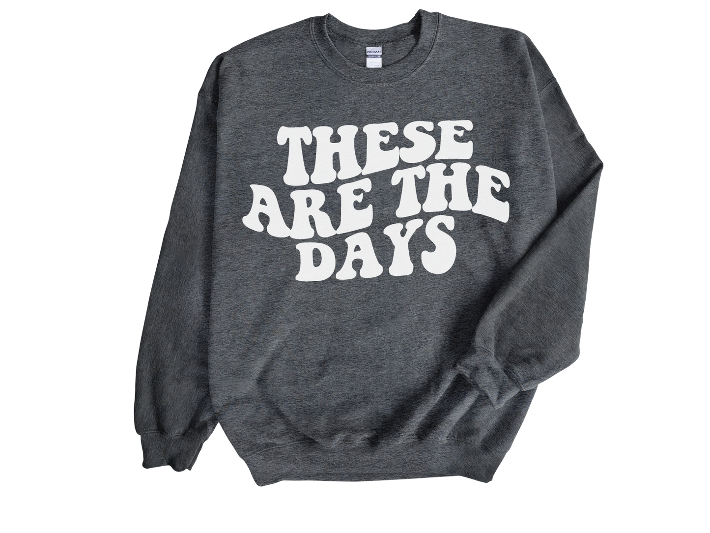 "Theses are the Days" Crewneck Sweatshirt