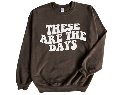 "Theses are the Days" Crewneck Sweatshirt