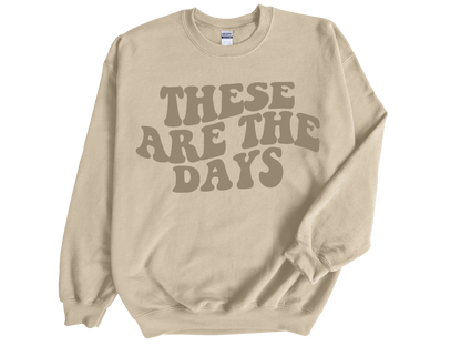 "Theses are the Days" Crewneck Sweatshirt