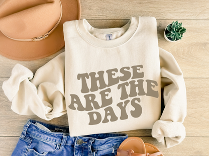 "Theses are the Days" Crewneck Sweatshirt