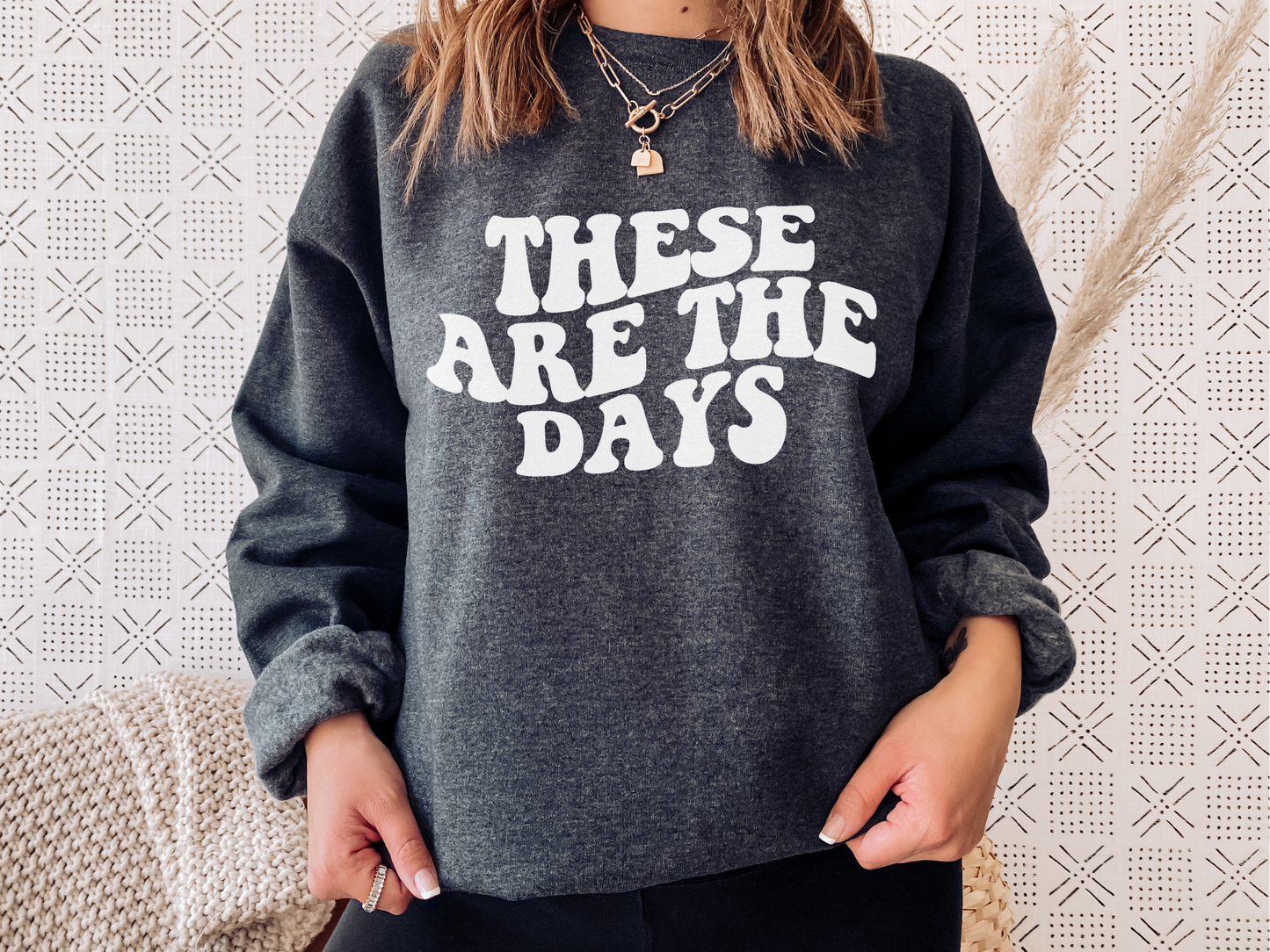 "Theses are the Days" Crewneck Sweatshirt